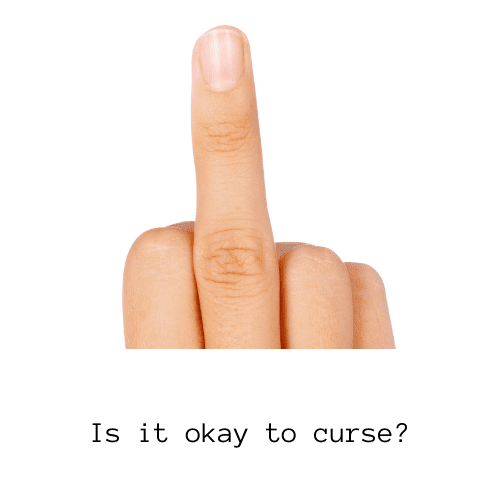 Is it okay to curse?